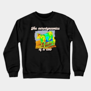 The Aerodynamics of a Cow - Random Funny Abstract Meme with Retro Font Design Crewneck Sweatshirt